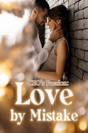 CEO&##039;s Passion: Love by Mistake